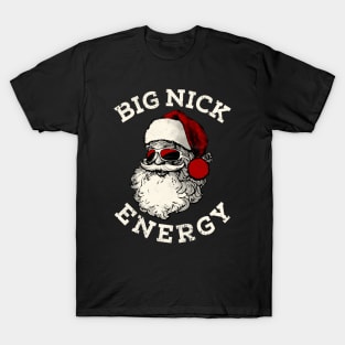 Big Nick Energy Santa T-Shirt